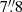 $ 7{{{\overset{\prime\prime}{.}}}}8 $