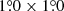 $ 1{{{\overset{\circ}{.}}}}0\times 1{{{\overset{\circ}{.}}}}0 $