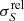 $ \sigma^{\rm rel}_S $