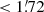 $ < 1{{{\overset{\prime}{.}}}}72 $