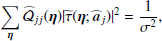 $$ \begin{aligned} \sum\limits_{\bf{\eta }} {{{\hat {\cal Q}}_{jj}}} ({\bf{\eta }})|\tilde \tau ({\bf{\eta }};{\widehat {\bf{a}}_j}){|^2} = \frac{1}{{{\sigma ^2}}}, \end{aligned} $$