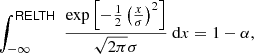 $$ \begin{aligned} \int _{-\infty }^\mathsf{RELTH } \,\, \frac{\exp \left[-\frac{1}{2}\left(\frac{x}{\sigma }\right)^2\right]}{\sqrt{2 \pi } \sigma } \text{ d}x = 1-\alpha , \end{aligned} $$