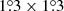 $ 1{{{\overset{\circ}{.}}}}3 \times 1{{{\overset{\circ}{.}}}}3 $