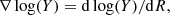 $$ \begin{aligned} \nabla \log (Y) = \mathrm{d}\log (Y)/\mathrm{d}R , \end{aligned} $$