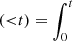 $ ({ < }t) = \int_{0}^t $