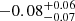 $ -0.08_{-0.07}^{+0.06} $