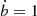 $ \dot{b}=1 $