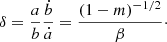 $$ \begin{aligned} \delta =\frac{a}{b}\frac{\dot{b}}{\dot{a}}=\frac{(1-m)^{-1/2}}{\beta }\cdot \end{aligned} $$