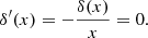 $$ \begin{aligned} \delta ^{\prime }(x) = -\frac{\delta (x)}{x}=0. \end{aligned} $$