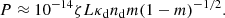 $$ \begin{aligned} P\approx 10^{-14}\zeta L\kappa _{\rm d}n_{\rm d}m(1-m)^{-1/2}. \end{aligned} $$