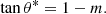 $$ \begin{aligned} \tan {\theta ^{*}}=1-m. \end{aligned} $$