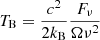 $ T_{\mathrm{B}}=\frac{c^2}{2k_{\mathrm{B}}}\frac{F_{\nu}}{\Omega \nu^2} $