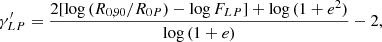 $$ \begin{aligned} \gamma ^{\prime }_{LP}=\frac{2 [\log {(R_{0,90}/R_{0P})}-\log {F_{LP}}]+\log {(1+e^2)}}{\log {(1+e)}}-2, \end{aligned} $$