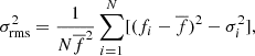 $$ \begin{aligned} \sigma _{\rm rms}^2=\frac{1}{N\overline{f}^2}\sum _{i=1}^{N}[(f_i-\overline{f})^2-\sigma _i^2], \end{aligned} $$