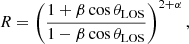 $$ \begin{aligned} R = \left(\frac{1 + \beta \cos {\theta _{\rm LOS}}}{1 - \beta \cos {\theta _{\rm LOS}}}\right)^{2+\alpha }, \end{aligned} $$