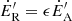 $ \dot E_{\mathrm{R}}^\prime=\epsilon \dot E_{\mathrm{A}}^\prime $