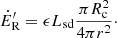 $$ \begin{aligned} \dot{E}_{\rm R}^{\prime }=\epsilon L_{\rm sd} \frac{\pi R_{\rm c}^2}{4 \pi r^2}\cdot \end{aligned} $$