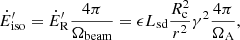 $$ \begin{aligned} \dot{E}_{\mathrm{iso} }^{\prime }=\dot{E}_{\mathrm{R} }^{\prime } \frac{4 \pi }{\Omega _{\rm beam}}= \epsilon L_{\rm sd} \frac{R_{\rm c}^2}{r^2} \gamma ^2 \frac{4 \pi }{\Omega _{\rm A}}, \end{aligned} $$