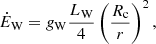 $$ \begin{aligned} \dot{E}_{\rm W}=g_{\rm W} \frac{L_{\rm W}}{4}\left(\frac{R_{\rm c}}{r}\right)^2, \end{aligned} $$