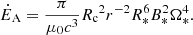 $$ \begin{aligned} \dot{E}_{\rm A} = \frac{\pi }{\mu _0 c^3} {R_{\rm c}}^2{r}^{-2} R_*^6 B_*^2 \Omega _*^4. \end{aligned} $$