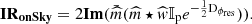 $$ \begin{aligned} \mathbf {IR} _\mathbf{onSky } = 2\mathbf {Im} (\bar{\widehat{m}}(\widehat{m}\star \widehat{w}{\mathbb{I} }_{\rm p}e^{-\frac{1}{2}\text{D}_{\phi _{\rm res}}})) .\end{aligned} $$