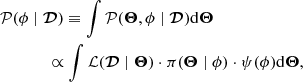 $$ \begin{aligned}&\mathcal{P} (\phi \mid \boldsymbol{\mathcal{D} }) \equiv \int \mathcal{P} (\boldsymbol{\Theta },\phi \mid \boldsymbol{\mathcal{D} })\mathrm {d}\boldsymbol{\Theta }\\ \nonumber&\qquad \ \ \quad \propto \int \mathcal{L} (\boldsymbol{\mathcal{D} }\mid \boldsymbol{\Theta })\cdot \pi (\boldsymbol{\Theta }\mid \phi )\cdot \psi (\phi )\mathrm {d}\boldsymbol{\Theta }, \end{aligned} $$
