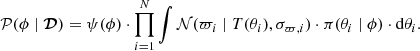 $$ \begin{aligned} \mathcal{P} (\phi \mid \boldsymbol{\mathcal{D} }) =\psi (\phi )\cdot \prod _{i=1}^N \int \mathcal{N} (\varpi _i \mid T(\theta _i),\sigma _{\varpi ,i})\cdot \pi (\theta _i \mid \phi )\cdot \mathrm {d}\theta _i. \end{aligned} $$
