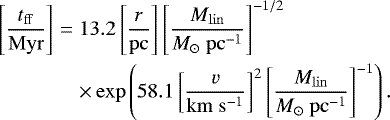 \begin{eqnarray*}\left[\frac{t_{\mathrm{ff}}}{\mathrm{Myr}}\right] & = & 13.2 \left[\frac{r}{\mathrm{pc}}\right] \left[\frac{M_{\mathrm{lin}}}{M_{\odot}\mathrm{~pc}^{-1}}\right]^{-1/2} \nonumber\\ && \times\exp\left( 58.1 \left[\frac{v}{\mathrm{km~s^{-1}}}\right]^2 \left[\frac{M_{\mathrm{lin}}}{M_{\odot}\mathrm{~pc}^{-1}}\right]^{-1} \right). \end{eqnarray*}