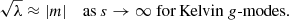 $$ \begin{aligned} \sqrt{\lambda } \approx \left|m\right| \quad \mathrm{as}\ s \rightarrow \infty \ \mathrm{for\, Kelvin}\ g{\text{-}}\mathrm{modes}. \end{aligned} $$