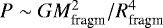$P\sim GM_{\textrm{fragm}}^2/R_{\textrm{fragm}}^4$