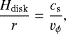 \begin{equation*} \frac{H_{\textrm{disk}}}{r} = \frac{c_{\textrm{s}}}{v_{\phi}} ,\end{equation*}