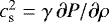 $c_{\textrm{s}}^2 = \gamma \, \partial P / \partial \rho$