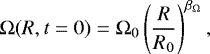 \begin{equation*} \Omega(R, t=0) = \Omega_0 \left(\frac{R}{R_0}\right)^{\beta_{\Omega}},\end{equation*}