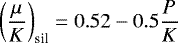 \begin{equation*} \left(\frac{\mu}{K}\right)_{\textrm{sil}}=0.52-0.5\frac{P}{K} \end{equation*}