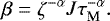 \begin{equation*}\beta = \zeta^{-\alpha} J \tau_{\textrm{M}}^{-\alpha}. \end{equation*}