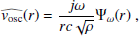 $$ \begin{aligned} \widehat{{v}_{\rm osc}}(r) = \dfrac{j\omega }{rc\sqrt{\rho }}\Psi _\omega (r)\ , \end{aligned} $$