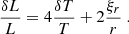 $$ \begin{aligned} \dfrac{\delta L}{L} = 4\dfrac{\delta T}{T} + 2\dfrac{\xi _r}{r}\ . \end{aligned} $$