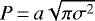 $P\,{=}\,a\sqrt{\pi \sigma^2}$