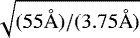 $\sqrt{(55 \text{\AA})/(3.75 \text{\AA})}$