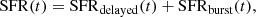 $$ \begin{aligned} \mathrm{SFR}({t}) = \mathrm{SFR}_{\rm delayed}({t})+\mathrm{SFR}_{\rm burst}({t}), \end{aligned} $$