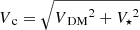 $ {V_{\text{ c}}}=\sqrt{{V_{\text{ DM}}}^2+{V_\star}^2} $