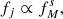 $$ \begin{aligned} f_j\propto f_M^s, \end{aligned} $$