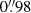 $ 0{{\overset{\prime\prime}{.}}}98 $