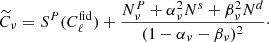 $$ \begin{aligned} \widetilde{{C}}_\nu ={S}^{P}(C^\mathrm{fid} _\ell )+\frac{{N}^{P}_\nu +\alpha ^2_\nu {N}^{s}+\beta ^2_\nu {N}^{d}}{(1-\alpha _\nu -\beta _\nu )^2}\cdot \end{aligned} $$