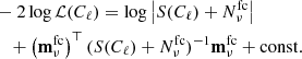 $$ \begin{aligned}&-2 \log \mathcal{L} (C_\ell ) =\log \big |{S}(C_\ell ) + {N}^\mathrm{fc} _\nu \big | \nonumber \\&\quad + \left(\mathbf{m }^\mathrm{fc} _\nu \right)^\top ({S}(C_\ell )+{N}^\mathrm{fc} _\nu )^{-1} \mathbf{m }^\mathrm{fc} _\nu +\mathrm{const.} \, \end{aligned} $$