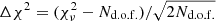 $ \Delta \chi^2 = (\chi_\nu^2 - N_{\mathrm{d.o.f.}})/\sqrt{2 N_{\mathrm{d.o.f.}}} $