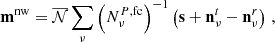 $$ \begin{aligned} \mathbf m ^{\mathrm{nw}}=\overline{\mathcal{N} }\sum _{\nu }\left({N}_{\nu }^{P,\mathrm{fc}}\right)^{-1}\left(\mathbf s +\mathbf n ^{t}_\nu -\mathbf n ^{r}_\nu \right)\,, \end{aligned} $$