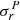$ \sigma^{{P}}_{{r}} $