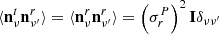 $ \langle \mathbf{n}^{t}_\nu \mathbf{n}^{r}_{\nu^{\prime}}\rangle = \langle \mathbf{n}^{r}_\nu \mathbf{n}^{r}_{\nu^{\prime}}\rangle = \left(\sigma^{{P}}_{{r}}\right)^2\mathbf{I} \delta_{\nu\nu^{\prime}} $