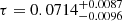 $ \tau=0.0714_{-0.0096}^{+0.0087} $
